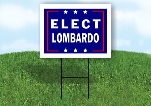 ELECT LOMBARDO - Single Sided Yard Sign Road Sign with Stand - Driveway Signs for Street, Lawn, Block, House, Real Estate - Yard Signs, Custom Sign, Personalized Signage - 18" x 24" in Saudi Arabia