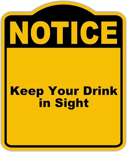 Keep Your Drink in Sight Notice Yellow Black Aluminum Composite Sign 8.5 x 10 inches in Saudi Arabia