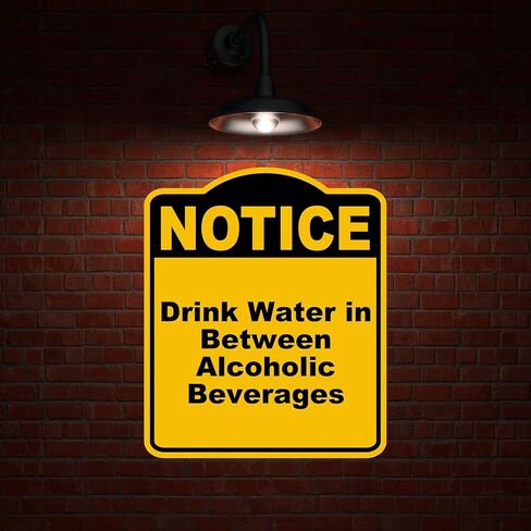 Drink Water in Between Alcoholic Beverages Notice Yellow Black Aluminum Composite Sign 20 x 24 inches in Kuwait