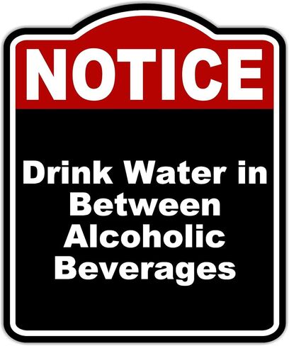 Drink Water in Between Alcoholic Beverages Notice Red Black Aluminum Composite Sign 20 x 24 inches in Kuwait