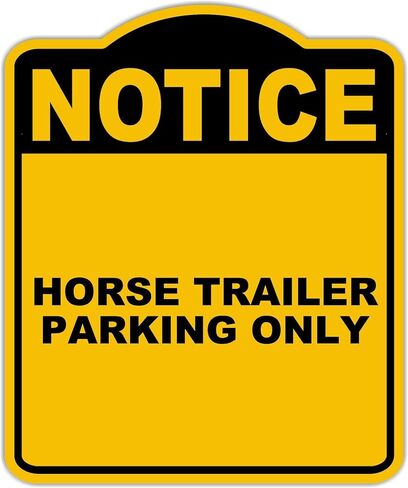 HORSE TRAILER PARKING ONLY Notice Yellow Black Aluminum Composite Sign 15 x 18 inches in Saudi Arabia