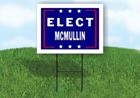 ELECT MCMULLIN - Single Sided Yard Sign Road Sign with Stand - Driveway Signs for Street, Lawn, Block, House, Real Estate - Yard Signs, Custom Sign, Personalized Signage - 18" x 24" in Saudi Arabia