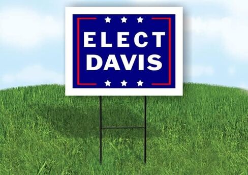 ELECT DAVIS - Single Sided Yard Sign Road Sign with Stand - Driveway Signs for Street, Lawn, Block, House, Real Estate - Yard Signs, Custom Sign, Personalized Signage - 18" x 24" in Saudi Arabia