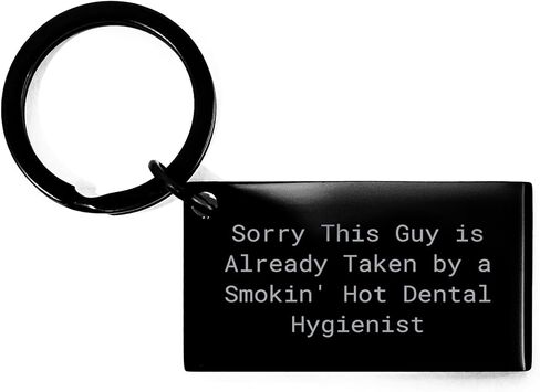 Gifts from Men to Dental Hygienist - Sorry This Guy Is Already Taken By A Smokin' Hot Keychain - Christmas Unique Gifts in Saudi Arabia