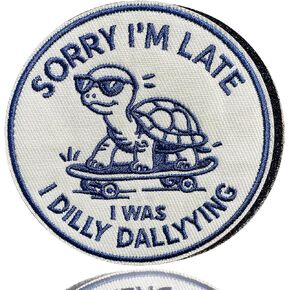رقعة آسف أنا متأخرة، لقد كنت Dilly Dallying Morale Patch - 3 بوصات مضحكة على شكل سلحفاة مطرزة بخطاف وحلقة لحقيبة الظهر، وسترة، وسترة الكلب، والقبعات ورقعة الحائط - رقعة فكاهة السلحفاة على لوح التزلج in Kuwait