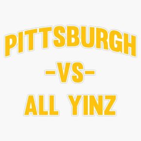 Pittsburgh Vs All Yinz Sticker Bumper Sticker Vinyl Decal 5" in Kuwait