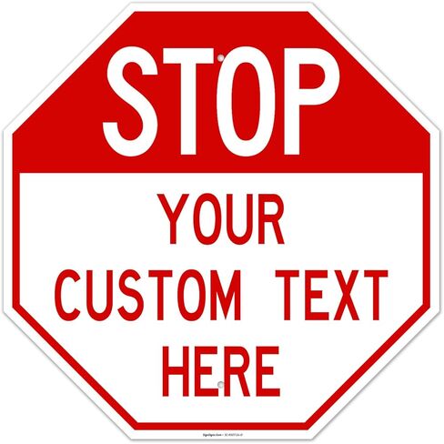 Custom Stop Signs, Personalise for Business, Garage and Outdoor Parking Sign, 12x12 Inches, Rust Free .040 Aluminum, Fade Resistant, Made in USA in Saudi Arabia