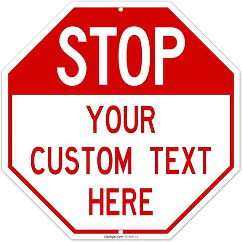 Custom Stop Signs, Personalise for Business, Garage and Outdoor Parking Sign, 12x12 Inches, Rust Free .040 Aluminum, Fade Resistant, Made in USA in Saudi Arabia