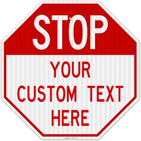 Custom Stop Signs, Personalise for Business, Garage and Outdoor Parking Sign, 12x12 Inches, Rust Free .040 Aluminum, Fade Resistant, Made in USA in Saudi Arabia