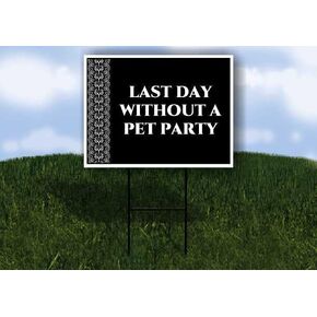 Last Day Without A Pet Party Formal Folding Coroplast A-Frame Double Sided 23x23 in. Sign in Kuwait