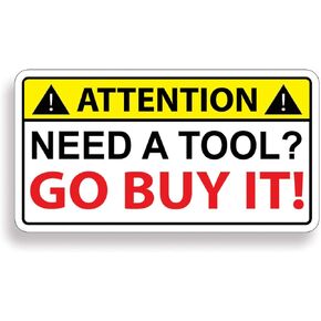 Need A Tool Warning Go Buy One Decal Sticker in Kuwait