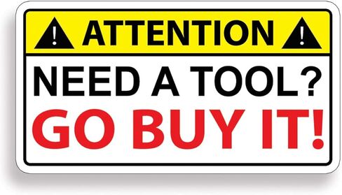 Need A Tool Warning Go Buy One Decal Sticker in Saudi Arabia