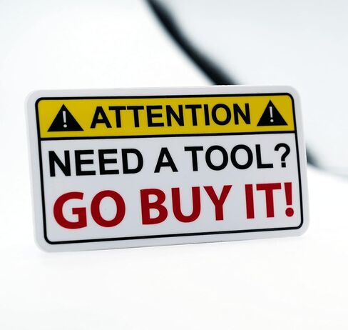 Need A Tool Warning Go Buy One Decal Sticker in Saudi Arabia