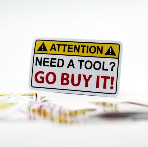 Need A Tool Warning Go Buy One Decal Sticker in Saudi Arabia