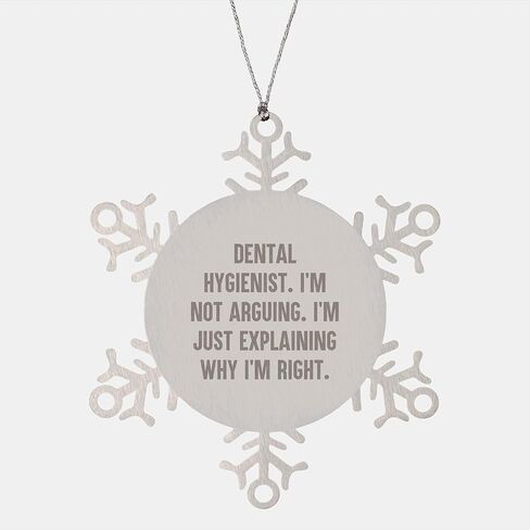 Dental Hygienist Snowflake Ornament Gifts from Men to Dental Hygienist, I'm Not Arguing. I'm Just Explaining Why I'm Right. Christmas Snowflake Ornaments in Saudi Arabia