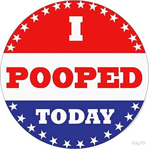 Voting Stickers - I Pooped Today - Sticker Graphic - Auto, Wall, Laptop, Cell, Truck Sticker for Windows, Cars, Trucks in Saudi Arabia