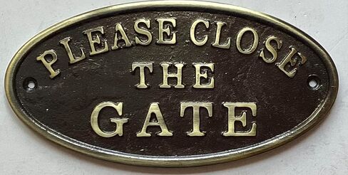 THE Brownstone Line Cast Aluminum Please Close the Gate Sign Antique Gold-Brass 3.5 Inch x 7 Inch Rust Free in Kuwait