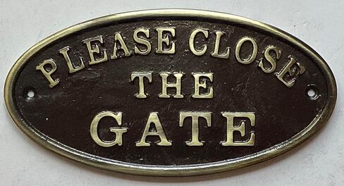 THE Brownstone Line Cast Aluminum Please Close the Gate Sign Antique Gold-Brass 3.5 Inch x 7 Inch Rust Free in Kuwait
