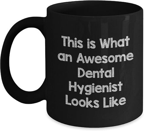 Dental Hygienist: Awesome Graduation Gift in a Black Coffee Mug, This Is What An Awesome Dental Hygienist Looks Like, Black Coffee Mug, Gifts from Friends, Gifts for Dental Hygienist in Saudi Arabia