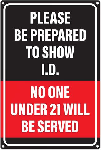 Be Prepared to Show ID Sign | No One Under 21 Will Be Served, Must Be 21 to Enter, 12x8 Inch Rust-free Aluminum in Saudi Arabia