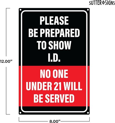 Be Prepared to Show ID Sign | No One Under 21 Will Be Served, Must Be 21 to Enter, 12x8 Inch Rust-free Aluminum in Saudi Arabia
