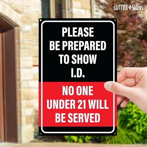 Be Prepared to Show ID Sign | No One Under 21 Will Be Served, Must Be 21 to Enter, 12x8 Inch Rust-free Aluminum in Saudi Arabia