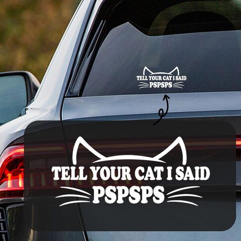 Tell Your Cat I Said Pspsps Car Sticker Decal, 6.2" × 2.7" Waterproof Truck Window Bumper Vinyl Decal, Funny Cute Car Decoration Accessories for Laptop Luggage Computer Phone (1PC) in Saudi Arabia