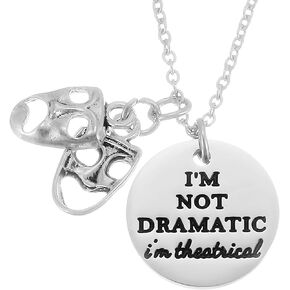 Musical Theater Gifts For Teen Girls Women Theatre Jewelry I'M Not Dramatic Thespian Drama Necklace