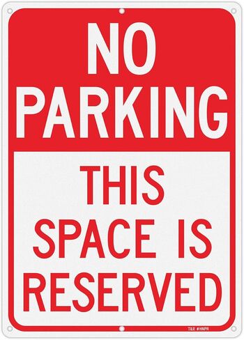 T&R Large No Parking Sign This Space Is Reserved - 14 x 10 Inches Rust Free .040 Aluminum Reflective - UV Protected, Waterproof and Fade Resistant - 6 Pre-drilled Holes in Saudi Arabia
