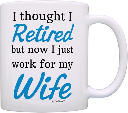 ThisWear Retired - Work for My Wife - Sarcastic Retirement Humor Coffee Mug – Large Ceramic Cups - 15oz - 2 Pack in Saudi Arabia