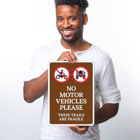 No Motor Vehicles Please These Trails are Fragile Sign, 10x14 Inches, Rust Free .040 Aluminum, Fade Resistant, Made in USA in Saudi Arabia