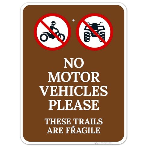 No Motor Vehicles Please These Trails are Fragile Sign, 10x14 Inches, Rust Free .040 Aluminum, Fade Resistant, Made in USA in Saudi Arabia