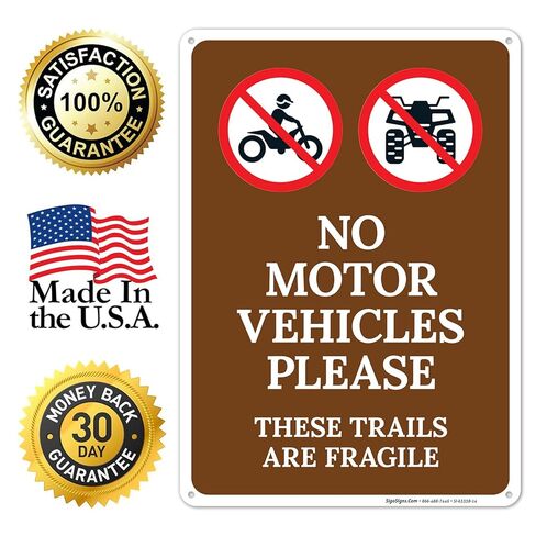 No Motor Vehicles Please These Trails are Fragile Sign, 10x14 Inches, Rust Free .040 Aluminum, Fade Resistant, Made in USA in Saudi Arabia