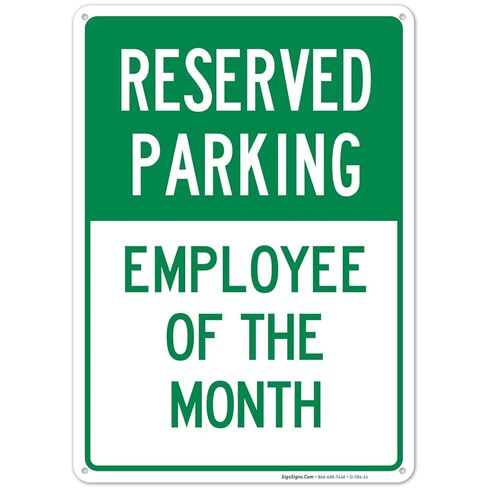 Employee of The Month Reserved Parking Sign, (SI-784) 12x18 Inches, 3M EGP Reflective .063 Aluminum, Fade Resistant, Made in USA in Saudi Arabia