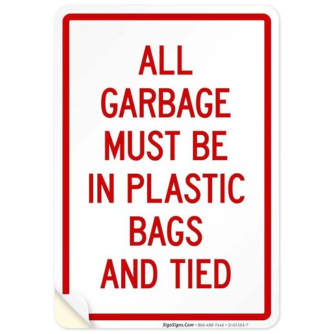 All Garbage Must Be in Plastic Bags and Tied Sign, 10x7 Inches, 4 Mil Vinyl Decal Stickers Weather Resistant, Made in USA in Saudi Arabia
