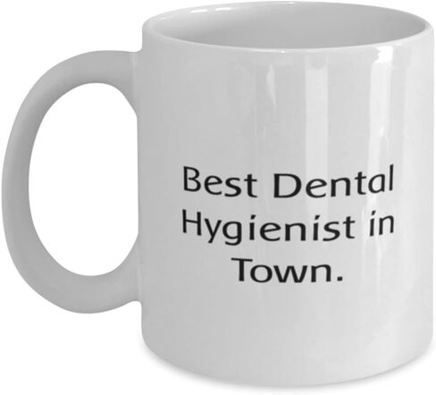 Best Dental Hygienist in Town. Dental hygienist 11oz 15oz Mug, Unique Dental hygienist Gifts, Cup For Coworkers from Colleagues in Saudi Arabia