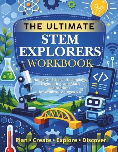 The Ultimate STEM Explorers Workbook: Hands-On Science, Technology, Engineering, and Math Concepts for Grades 1-2 | Ages 6-8 in Saudi Arabia