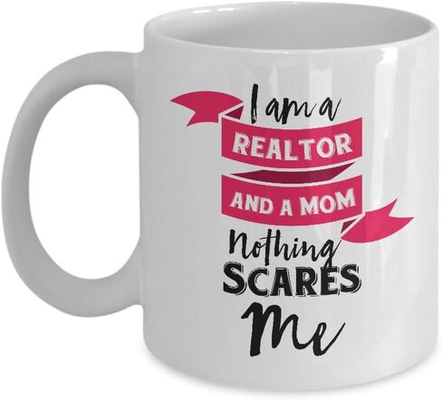 Nothing Scares Me Funny Mom and Realtor Gift Mug (11oz) in Saudi Arabia