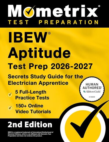 IBEW Aptitude Test Prep 2026-2027 - 5 اختبارات تدريب كاملة، 150+ دروس فيديو عبر الإنترنت، دليل دراسة الأسرار للمتدرب الكهربائي: [الإصدار الثاني] in Kuwait