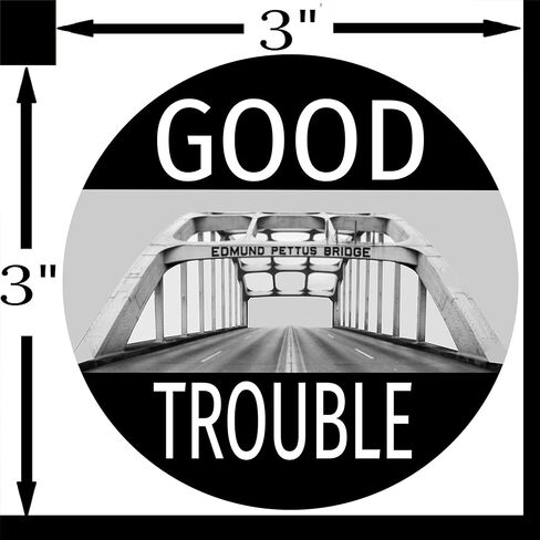 Good Trouble Bumper Sticker - Edmund Pettus Bridge John Lewis Premium Vinyl Decal 3 x 3 for Car Auto Window Civil Rights BLM Black Lives Matter Human Rights + Better Than Magnets Sticks Anywhere in Kuwait