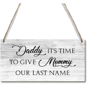 Daddy It’s Time to Give Mommy Our Last Name Ring Bearer Sign, Wedding Wooden Hanging Signs, Last Name Signs for Wedding Signs, Wedding Signage, Wedding Decor for Outdoor Porch Hallway