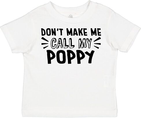 inktastic Don't Make Me Call My Poppy Toddler T-Shirt in Saudi Arabia