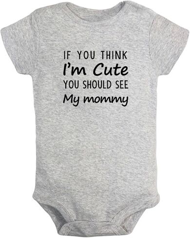 iDzn If You Think I'm Cute You Should See My Mommy Novelty Romper Newborn Baby Bodysuits Jumpsuits Babies One-Piece Outfits in Kuwait