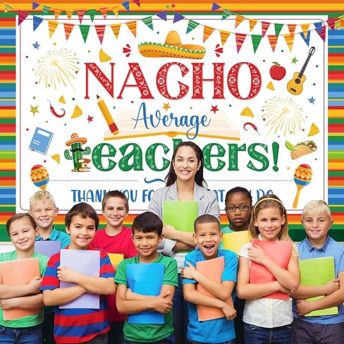 Teacher Appreciation Decorations Backdrop Nacho Average Teacher Backdrop Thank You Teachers Banner Cinco de Mayo Decorations for Fiesta Mexican Teachers Appreciation Week in Kuwait