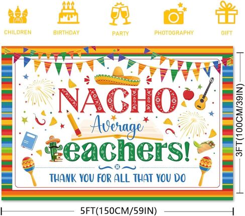 Teacher Appreciation Decorations Backdrop Nacho Average Teacher Backdrop Thank You Teachers Banner Cinco de Mayo Decorations for Fiesta Mexican Teachers Appreciation Week in Kuwait