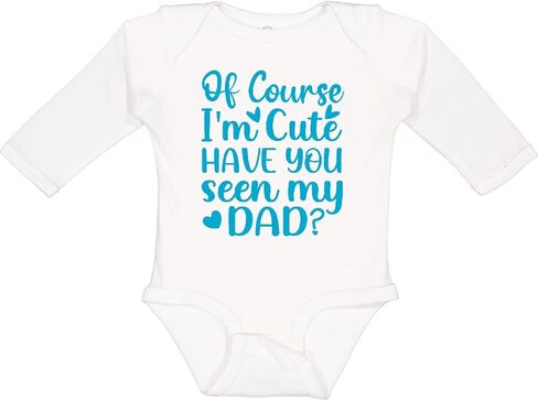 inktastic Of Course I'm Cute, Have You Seen My Dad Long Sleeve Creeper in Saudi Arabia