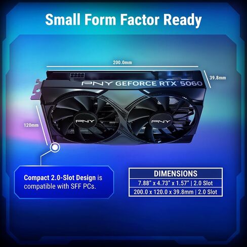 PNY NVIDIA GeForce RTX™ 5060 OC Dual Fan, Graphics Card (8GB GDDR7, 128-bit, SFF-Ready, PCIe® 5.0, HDMI®/DP 2.1, 2-Slot, NVIDIA Blackwell Architecture, DLSS 4) (Renewed) in Saudi Arabia