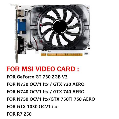 مراوح تبريد بطاقة الرسومات مناسبة لـ MSI GeForce GT730 N730 N740 N750 GTX1030 OCV1 ITX GTX 750Ti 750 740 730 AERO ITX R7 250 Series Desktop HA8010H12F-Z 75 مم 12V 0.50A 2Pin GPU Fan in Kuwait