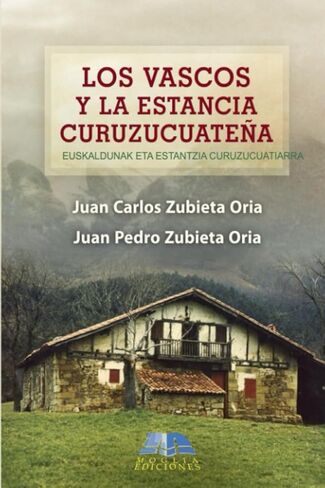 Los vascos y la estancia Curuzucuateña: Euskaldunak eta estantzia curuzucuatiarra (Spanish Edition) in Saudi Arabia