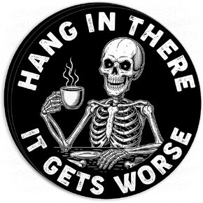 (3Pcs) Hang in There It Gets Worse Sticker - Skeleton Funny Quote Meme Waterproof Vinyl Sticker for Laptop, Water Bottles, Phone, Kindle Merchandise Decor Decal Gifts 2 Inches in Saudi Arabia